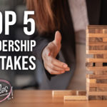 top 5 leadership mistakes