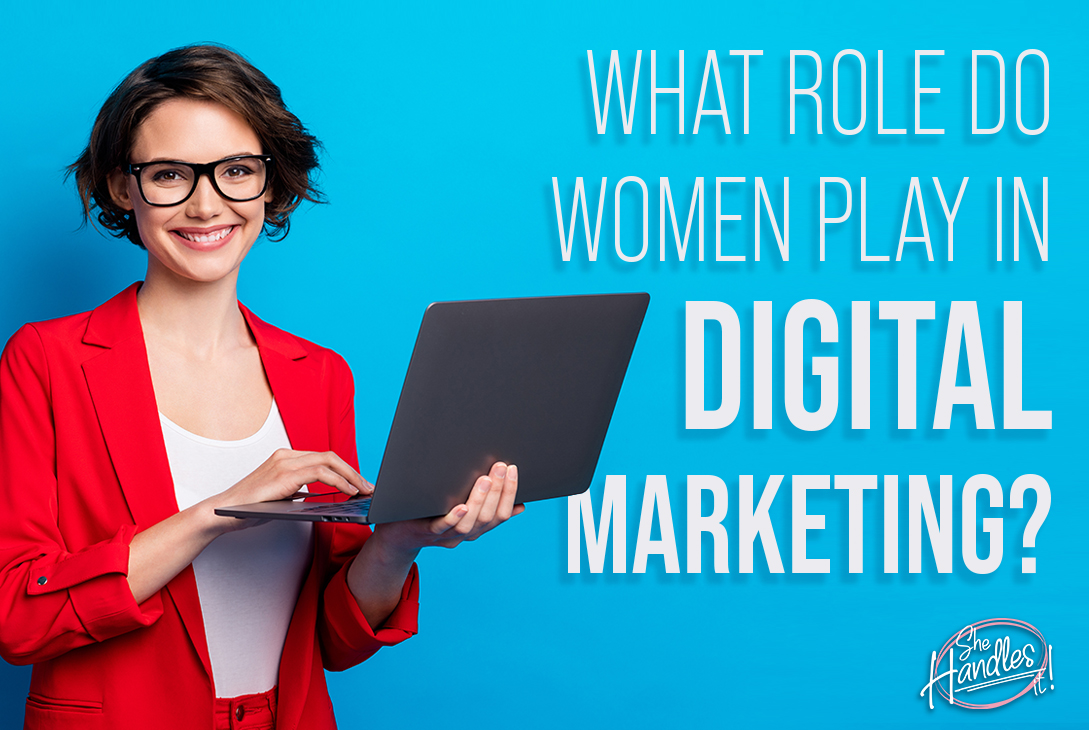 what-role-do-women-play-in-digital-marketing-shehandlesit