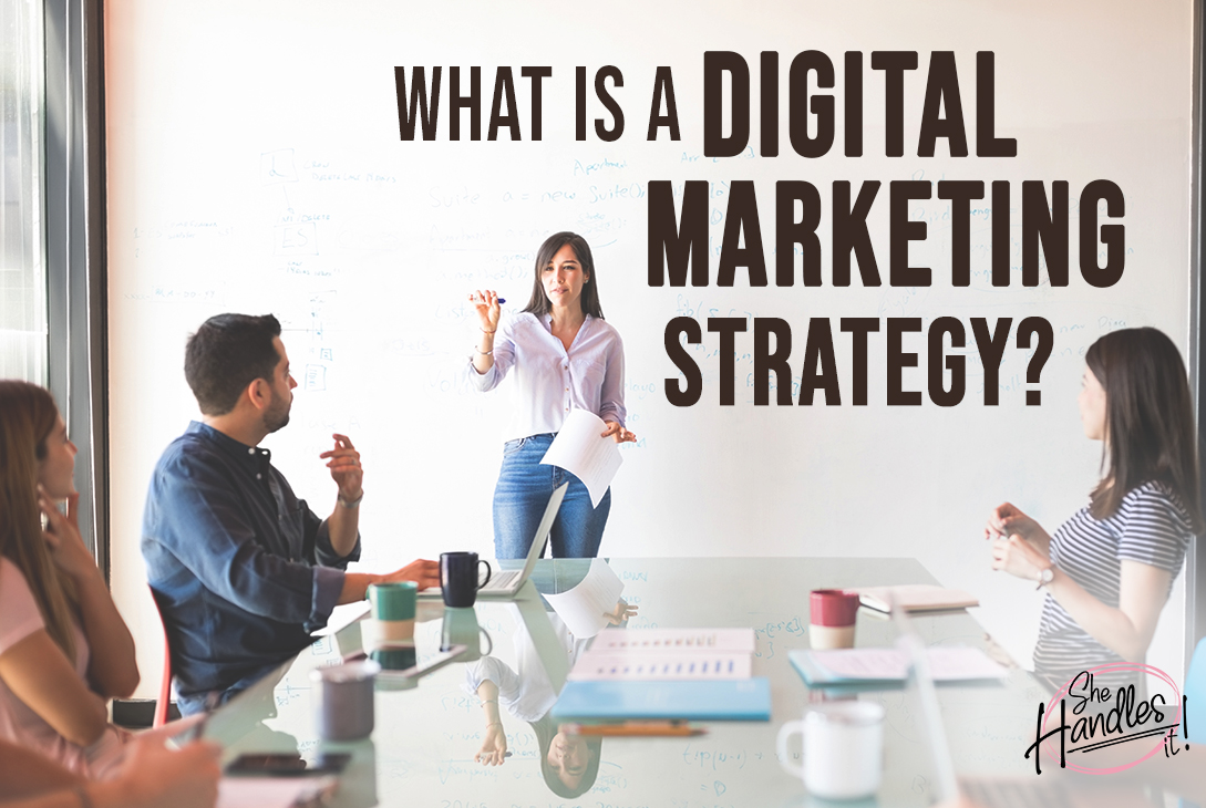 What is a Digital Marketing Strategy? | SheHandlesIt