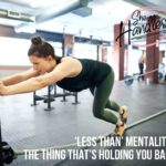 beat your less than mentality