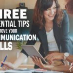 3 Essential Tips to Enhance Your Communication Skills