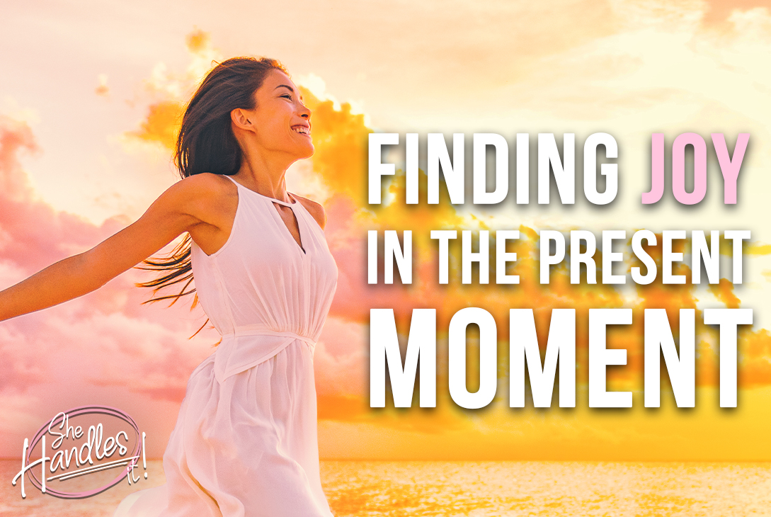 finding joy in the present moment