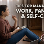 tips for managing work family and self care
