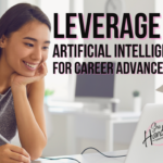 Leveraging Artificial Intelligence for Career Advancement: Opportunities and Ethical Considerations for Women in the Workforce