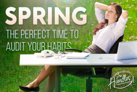 Why Spring is the Perfect Time to Audit Your Habits