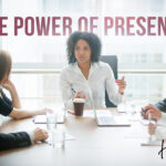 The Power of Presence